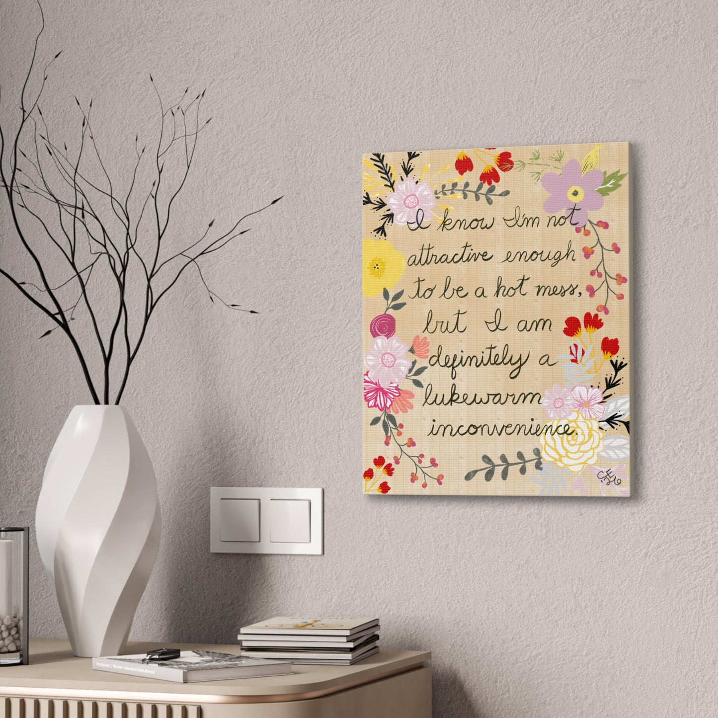 Canvas Wall Art – "Not Attractive Enough to Be a Hot Mess" Floral Quote
