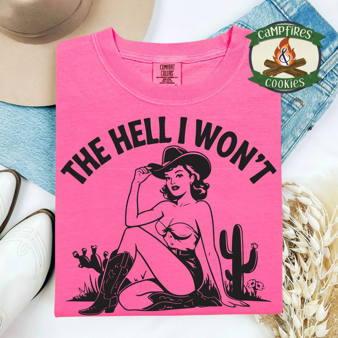 The Hell I Won’t Graphic Tee