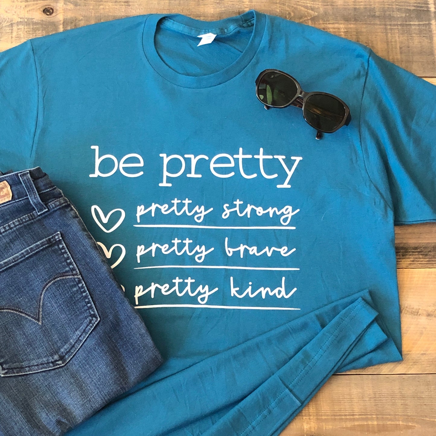 Be Pretty...strong, brave, kind premium T-shirt
