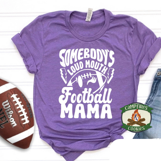Somebody’s Loud Mouth Football Mama – Graphic Tee/Sweatshirt/Hoodie