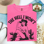 The Hell I Won’t Graphic Tee