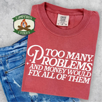 Too Many Problems Graphic Tee