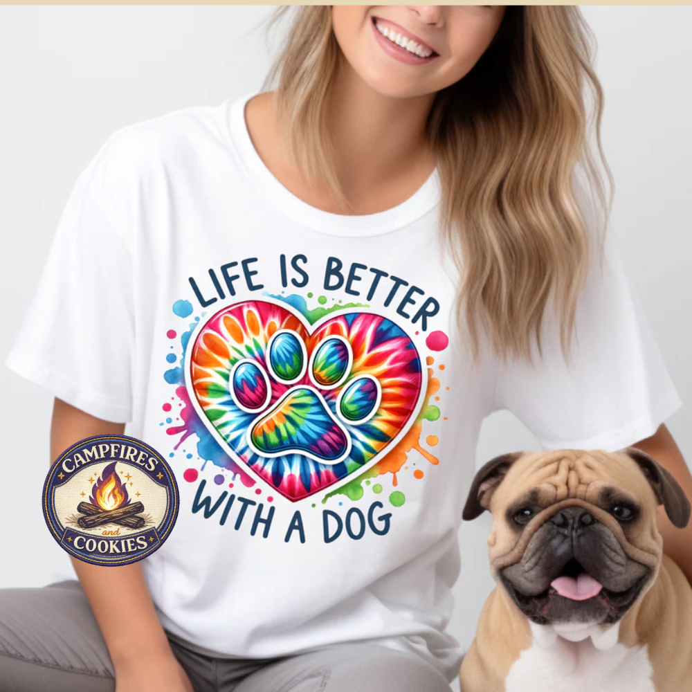 Life is Better With A Dog Apparel