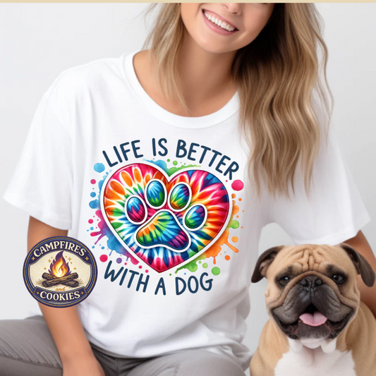 Life is Better With A Dog Apparel