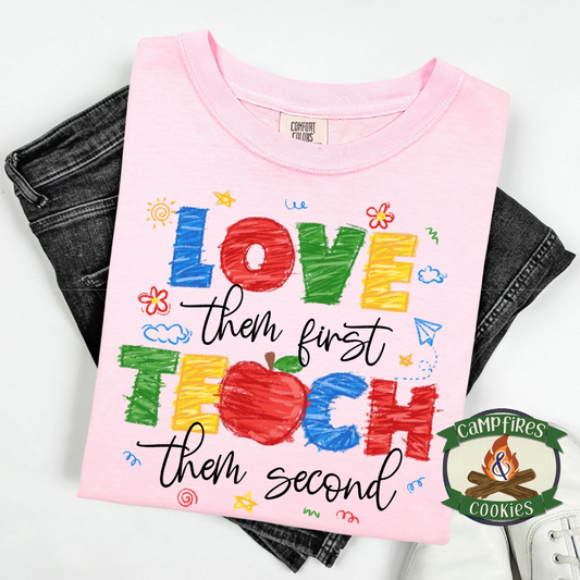 Love Them First, Teach Them Second Graphic Apparel