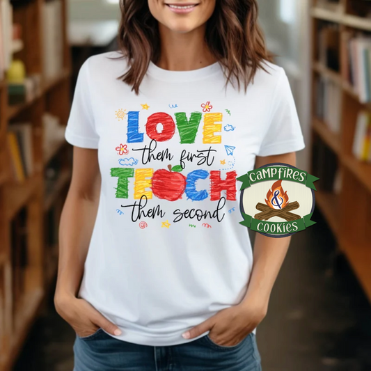 Love Them First, Teach Them Second Graphic Apparel