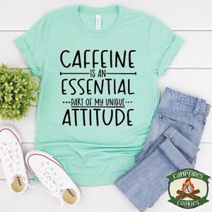 Caffeine Is An Essential Part Of My Unique Attitude