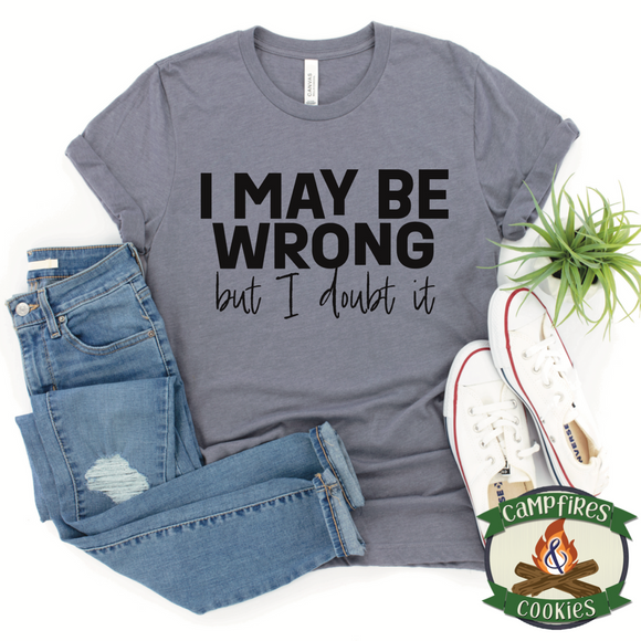 I May Be Wrong But I Doubt It