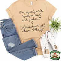 I'm Equal Parts Fuck Around and Find Out…