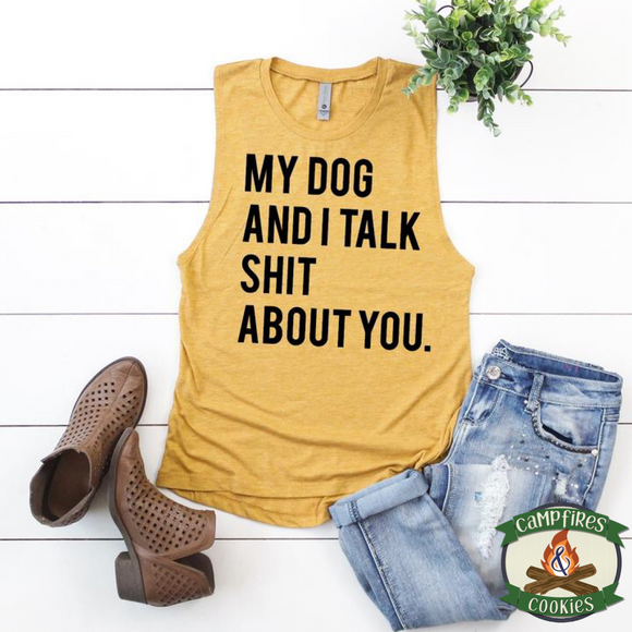 My Dog And I Talk Shit About You
